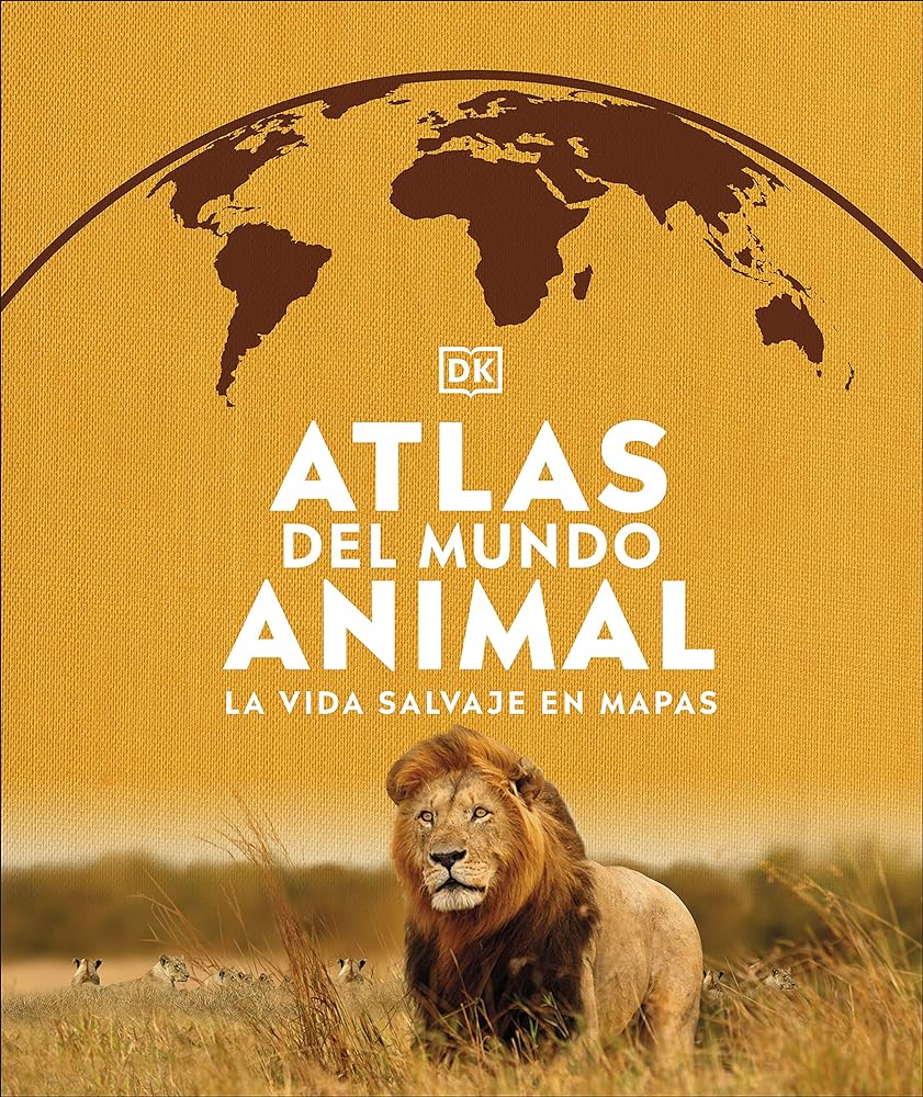 Atlas del mundo animal: La vida salvaje en mapas